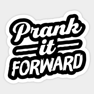 Prank It Forward Sticker